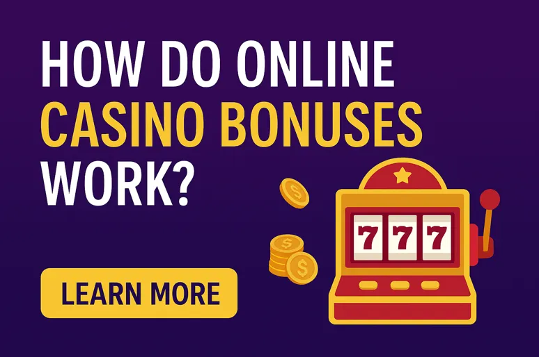 How Do Online Casino Bonuses Work A Friendly Player’s Guide