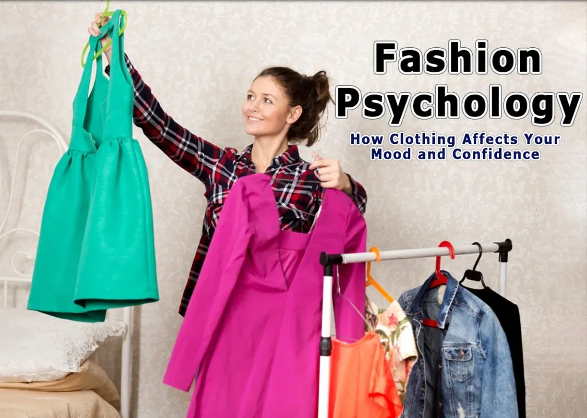 The Psychology of Fashion How What We Wear Affects Confidence and Identity